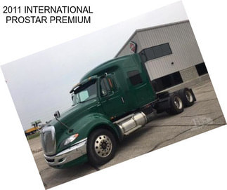 2011 INTERNATIONAL PROSTAR PREMIUM