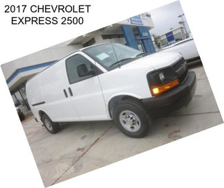 2017 CHEVROLET EXPRESS 2500