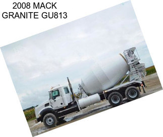 2008 MACK GRANITE GU813