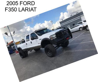 2005 FORD F350 LARIAT