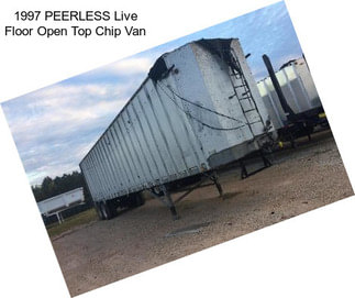 1997 PEERLESS Live Floor Open Top Chip Van