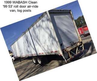 1999 WABASH Clean \'99 53\' roll door air-ride van, log posts