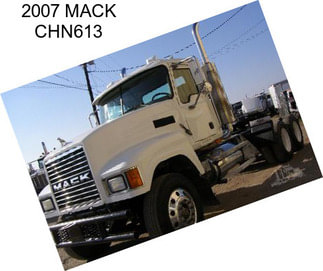 2007 MACK CHN613