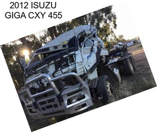 2012 ISUZU GIGA CXY 455