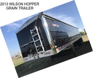 2013 WILSON HOPPER GRAIN TRAILER