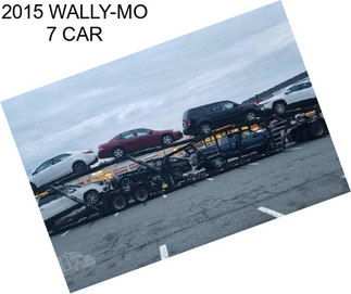 2015 WALLY-MO 7 CAR