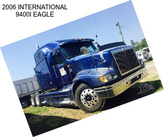 2006 INTERNATIONAL 9400I EAGLE