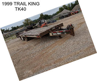 1999 TRAIL KING TK40