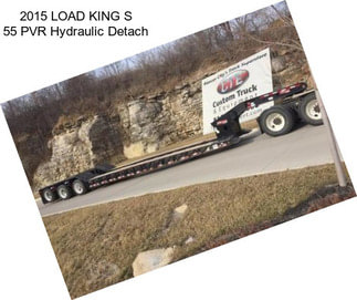 2015 LOAD KING S 55 PVR Hydraulic Detach