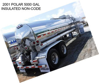 2001 POLAR 5000 GAL INSULATED NON-CODE