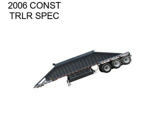 2006 CONST TRLR SPEC