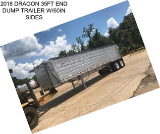 2018 DRAGON 35FT END DUMP TRAILER W/60IN SIDES