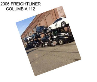 2006 FREIGHTLINER COLUMBIA 112