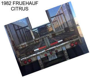 1982 FRUEHAUF CITRUS