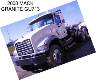 2008 MACK GRANITE GU713