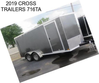 2019 CROSS TRAILERS 716TA