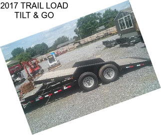 2017 TRAIL LOAD TILT & GO