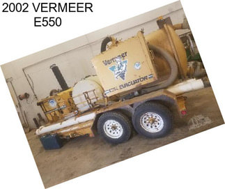 2002 VERMEER E550