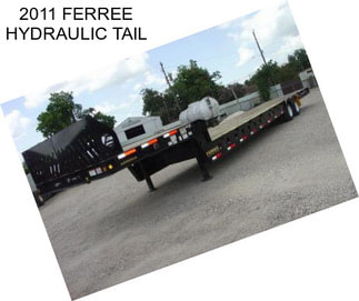 2011 FERREE HYDRAULIC TAIL