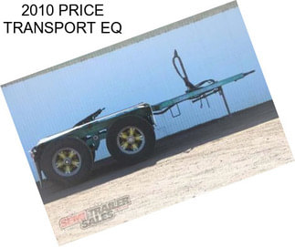 2010 PRICE TRANSPORT EQ