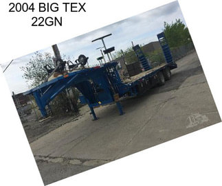 2004 BIG TEX 22GN