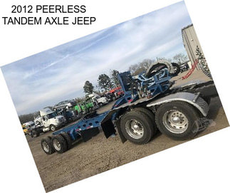 2012 PEERLESS TANDEM AXLE JEEP