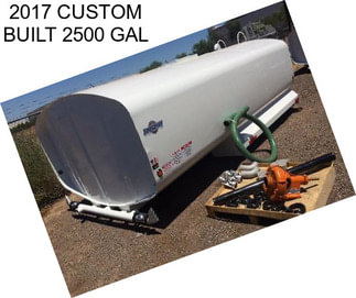 2017 CUSTOM BUILT 2500 GAL