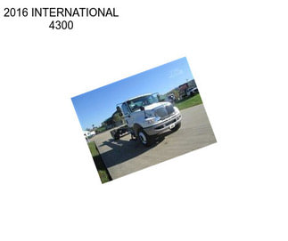 2016 INTERNATIONAL 4300