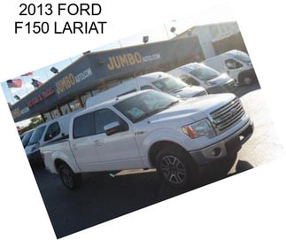 2013 FORD F150 LARIAT