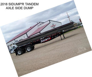 2018 SIDUMP\'R TANDEM AXLE SIDE DUMP