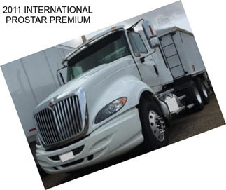 2011 INTERNATIONAL PROSTAR PREMIUM