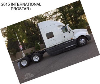 2015 INTERNATIONAL PROSTAR+