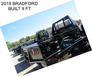 2018 BRADFORD BUILT 9 FT