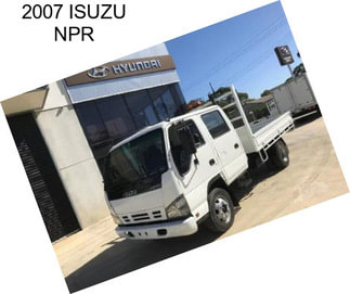 2007 ISUZU NPR