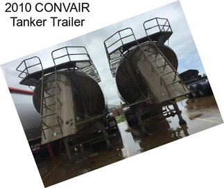 2010 CONVAIR Tanker Trailer