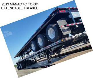 2019 MANAC 48\' TO 80\' EXTENDABLE TRI AXLE