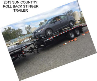 2019 SUN COUNTRY ROLL BACK STINGER TRAILER