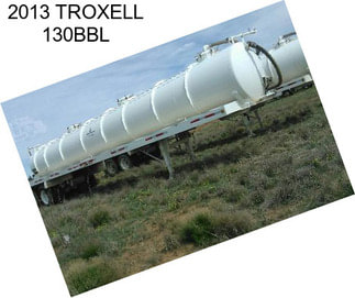 2013 TROXELL 130BBL