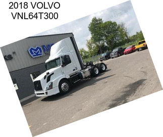 2018 VOLVO VNL64T300