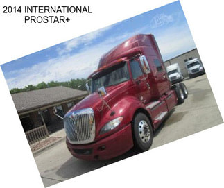 2014 INTERNATIONAL PROSTAR+