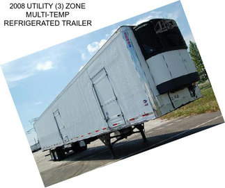 2008 UTILITY (3) ZONE MULTI-TEMP REFRIGERATED TRAILER