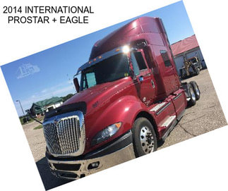 2014 INTERNATIONAL PROSTAR + EAGLE