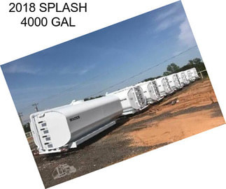 2018 SPLASH 4000 GAL