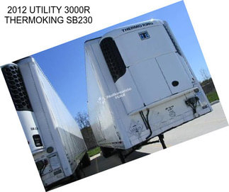 2012 UTILITY 3000R THERMOKING SB230