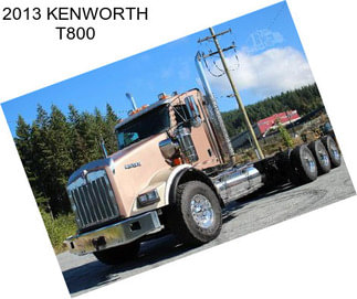 2013 KENWORTH T800