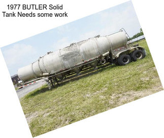 1977 BUTLER Solid Tank Needs some work