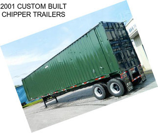 2001 CUSTOM BUILT CHIPPER TRAILERS