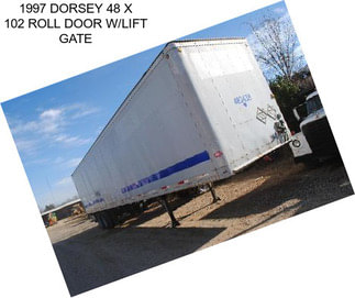 1997 DORSEY 48 X 102 ROLL DOOR W/LIFT GATE