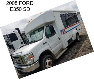 2008 FORD E350 SD