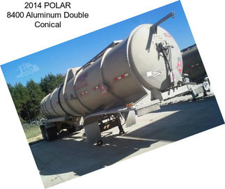 2014 POLAR 8400 Aluminum Double Conical